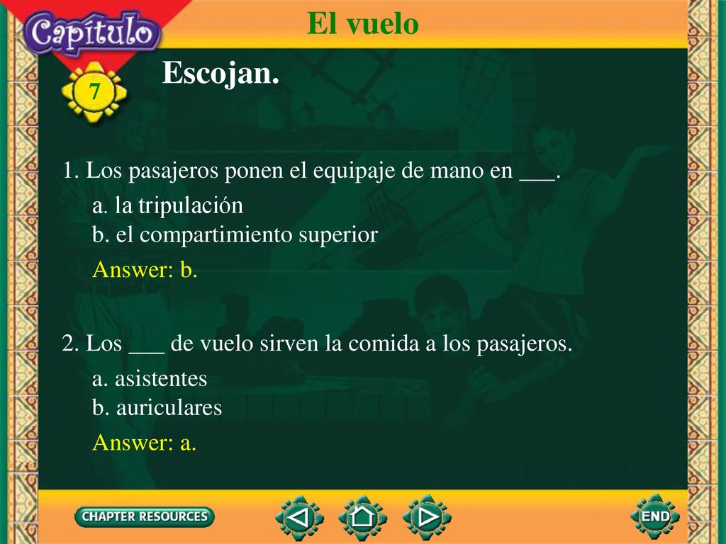 El vuelo Escojan. 1. Los pasajeros ponen el equipaje de mano en ___.