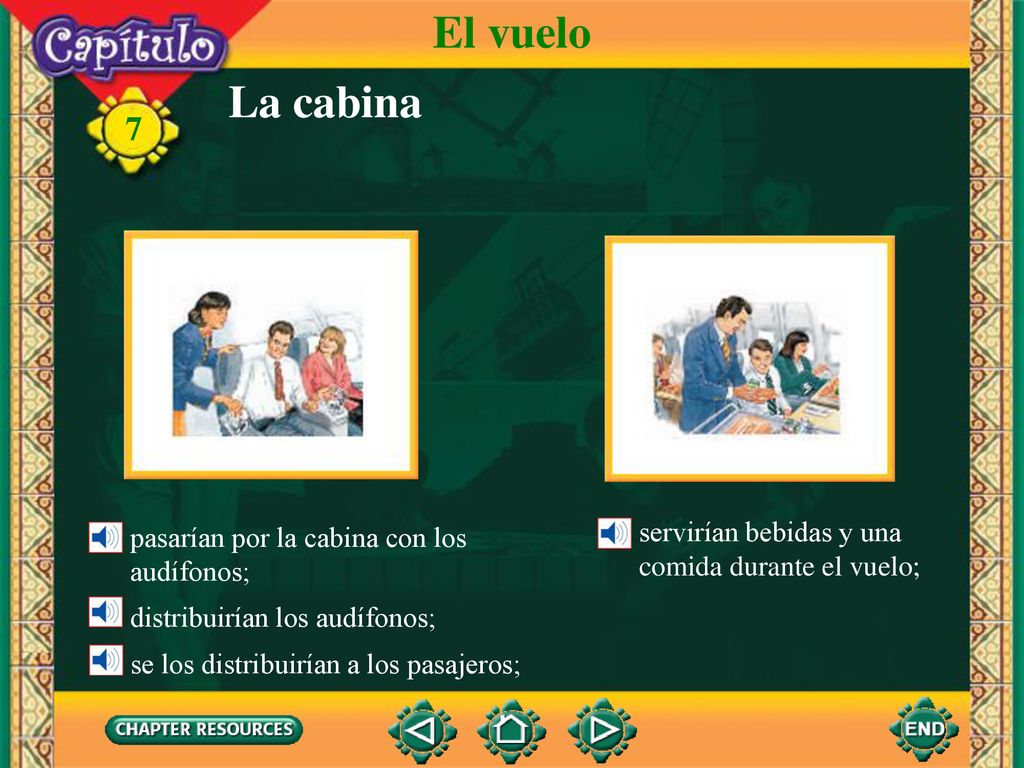 El vuelo La cabina servirían bebidas y una comida durante el vuelo;