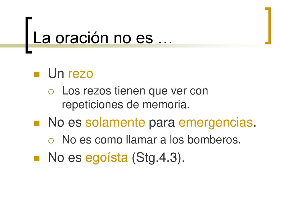La oración no es … Un rezo No es solamente para emergencias.