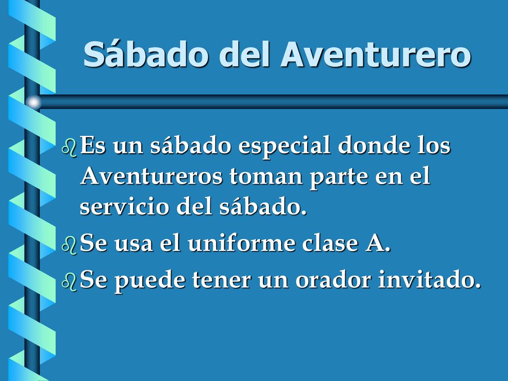 Sábado del Aventurero Es un sábado especial donde los Aventureros toman parte en el servicio del sábado.