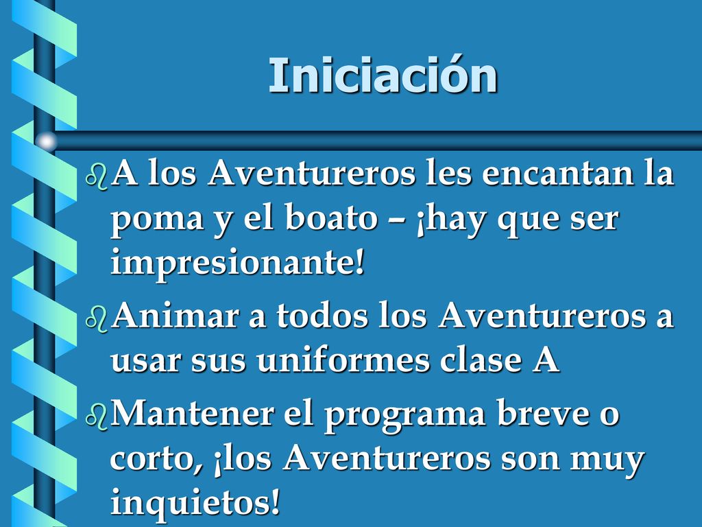 Iniciación A los Aventureros les encantan la poma y el boato – ¡hay que ser impresionante!
