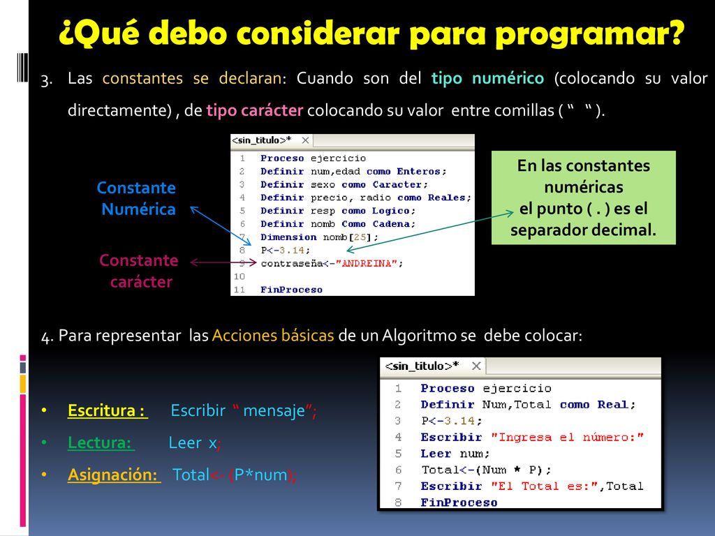 En las constantes numéricas el punto ( . ) es el separador decimal.