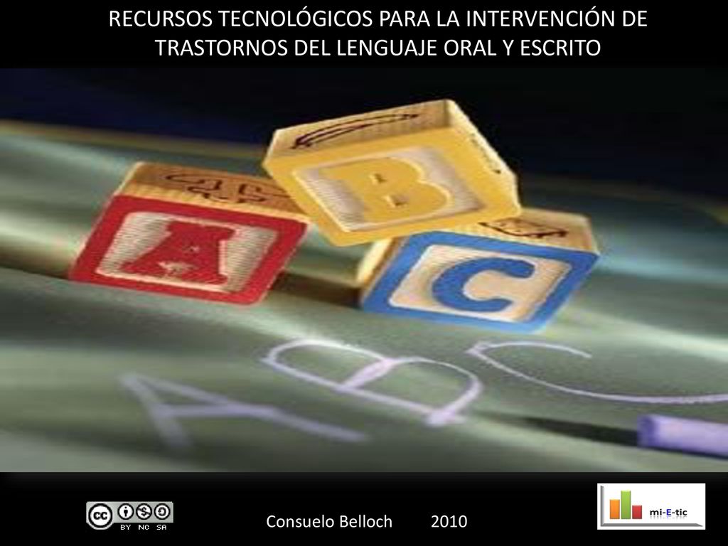 RECURSOS TECNOLÓGICOS PARA LA INTERVENCIÓN DE TRASTORNOS DEL LENGUAJE ORAL Y ESCRITO