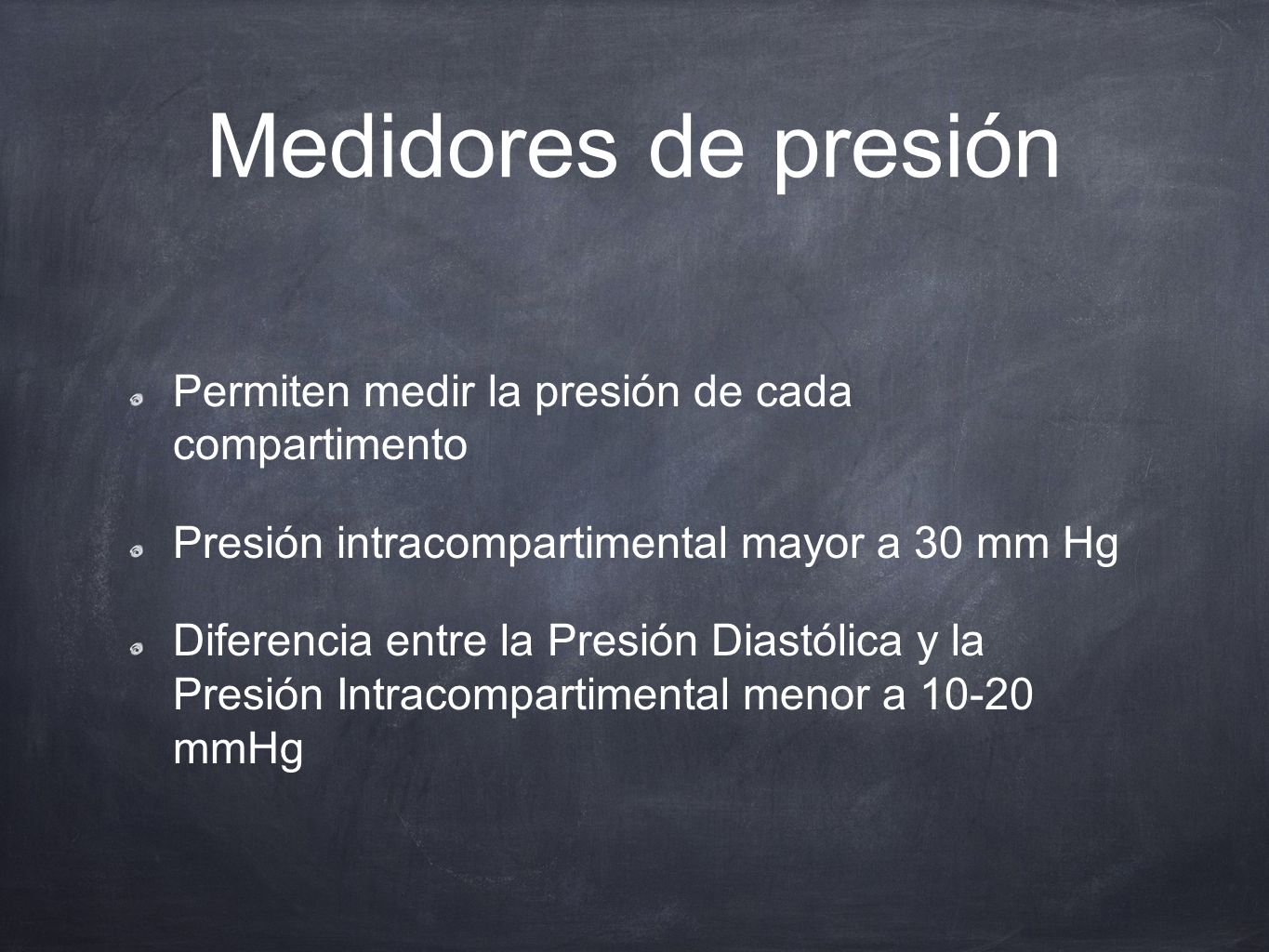 Medidores de presión Permiten medir la presión de cada compartimento