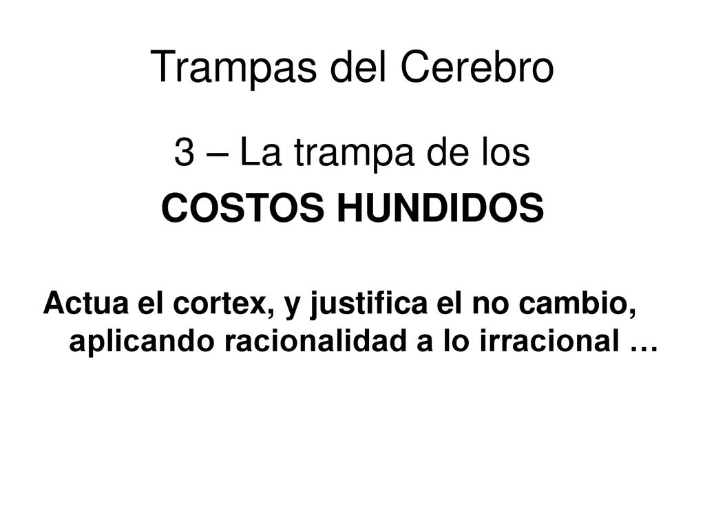 Trampas del Cerebro 3 – La trampa de los COSTOS HUNDIDOS