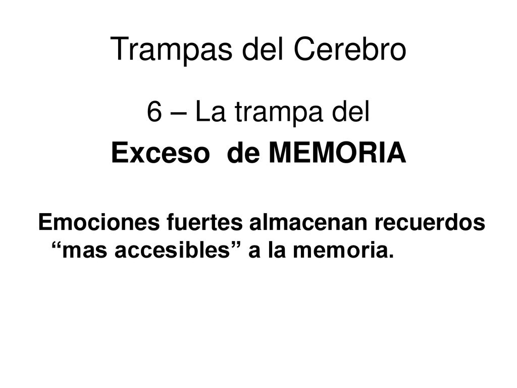 Trampas del Cerebro 6 – La trampa del Exceso de MEMORIA