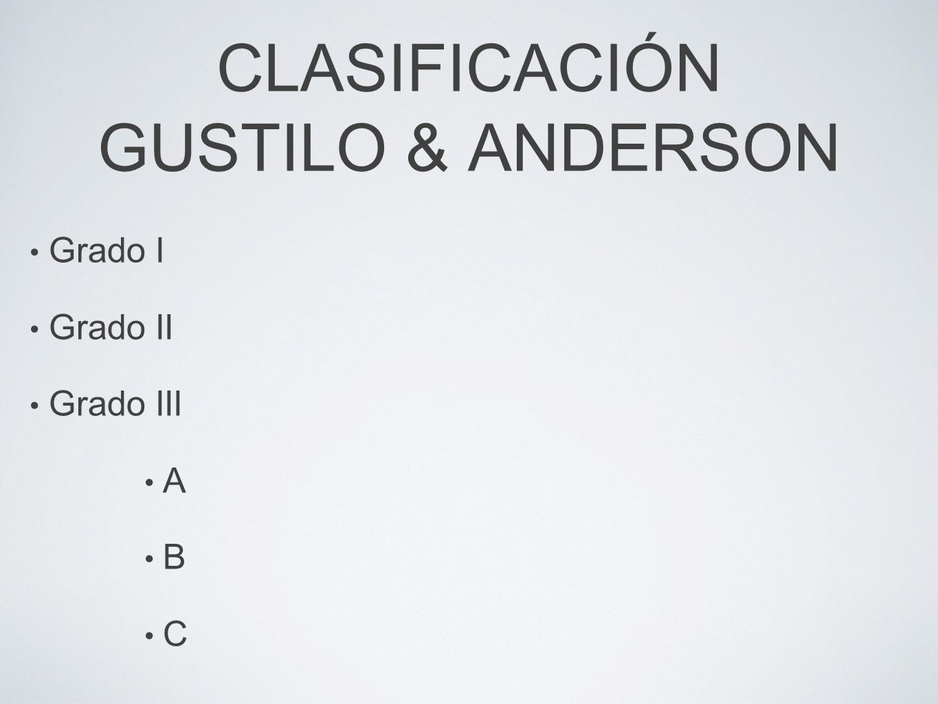 CLASIFICACIÓN GUSTILO & ANDERSON