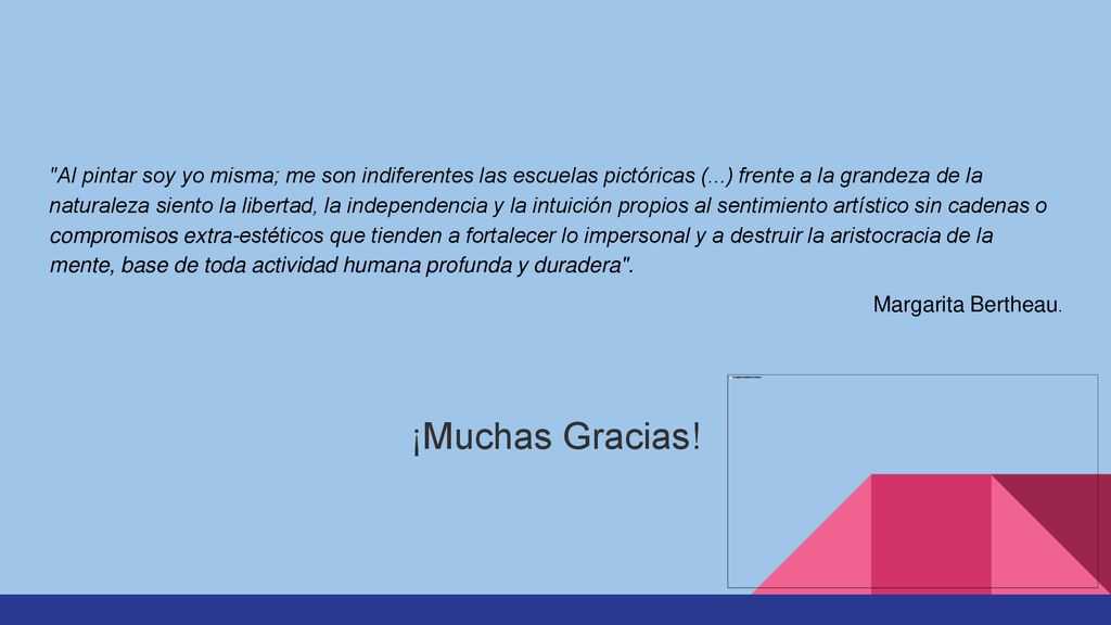 Al pintar soy yo misma; me son indiferentes las escuelas pictóricas (