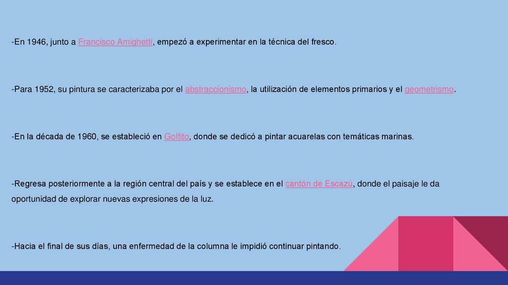 -En 1946, junto a Francisco Amighetti, empezó a experimentar en la técnica del fresco.