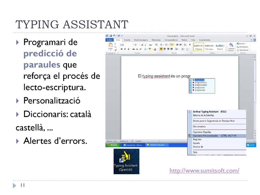 TYPING ASSISTANT Programari de predicció de paraules que reforça el procés de lecto-escriptura.