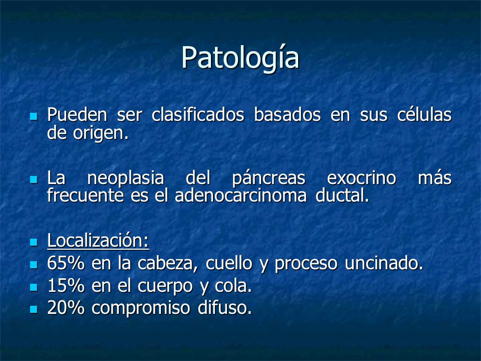 Patología Pueden ser clasificados basados en sus células de origen.