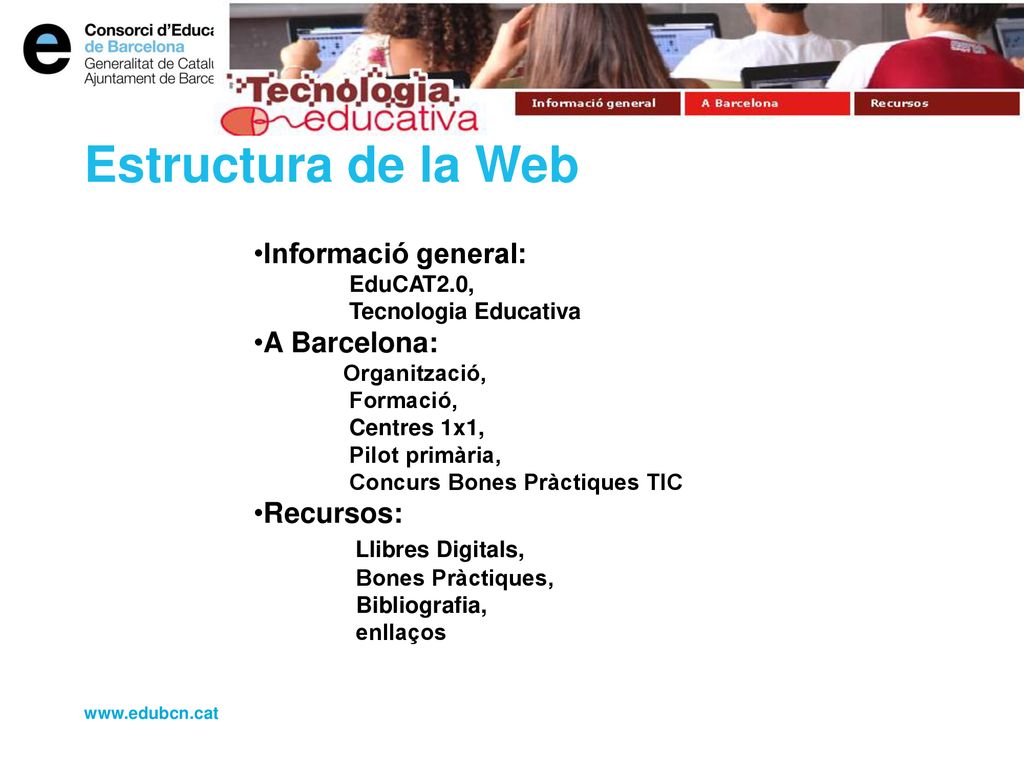 Estructura de la Web Informació general: A Barcelona: Recursos: