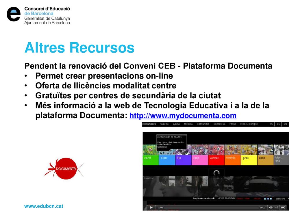 Altres Recursos Pendent la renovació del Conveni CEB - Plataforma Documenta. Permet crear presentacions on-line.