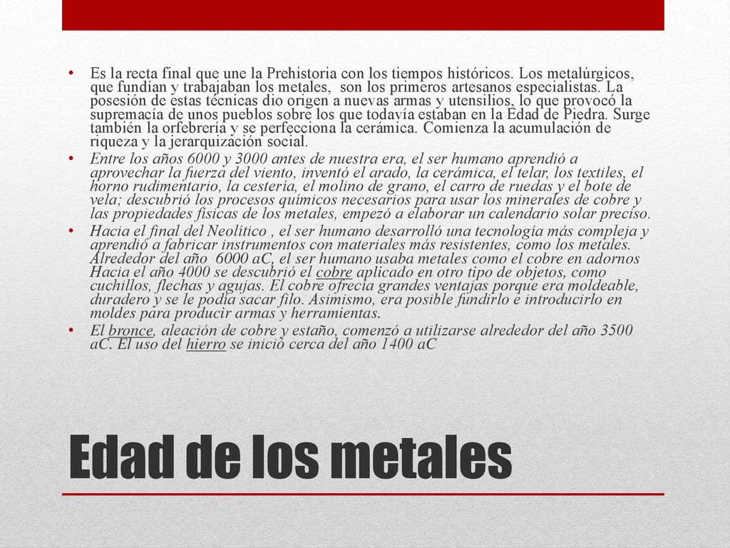 Es la recta final que une la Prehistoria con los tiempos históricos