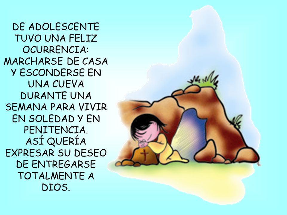 ASÍ QUERÍA EXPRESAR SU DESEO DE ENTREGARSE TOTALMENTE A DIOS.