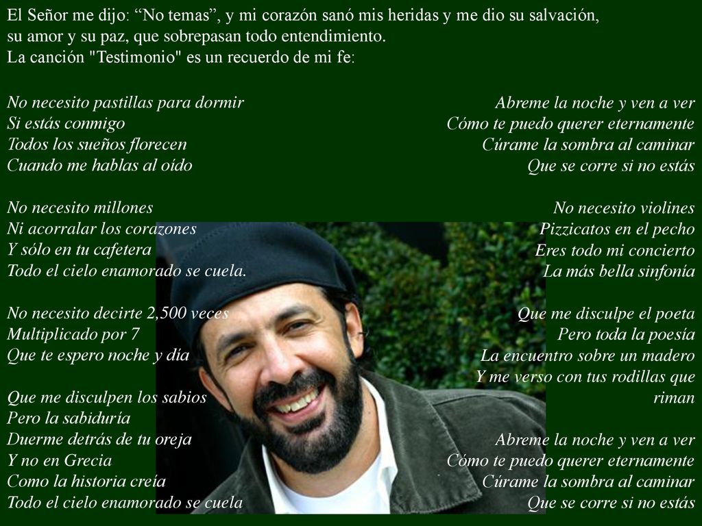 El Señor me dijo: No temas , y mi corazón sanó mis heridas y me dio su salvación,