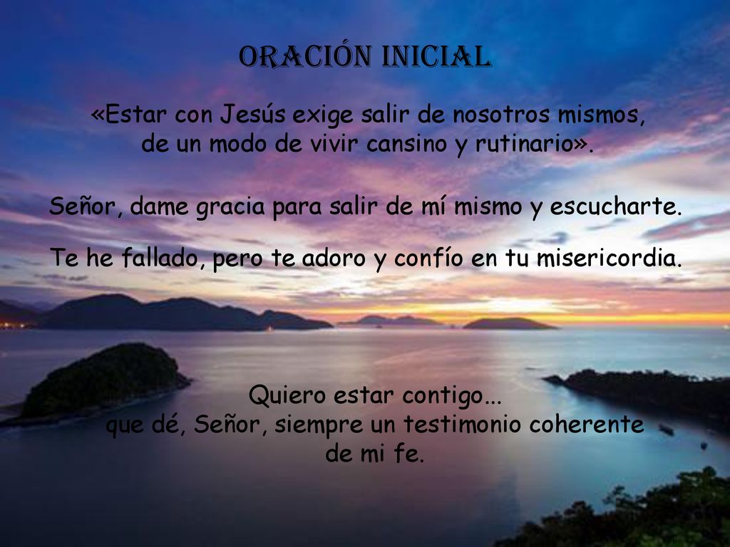 Oración inicial «Estar con Jesús exige salir de nosotros mismos,