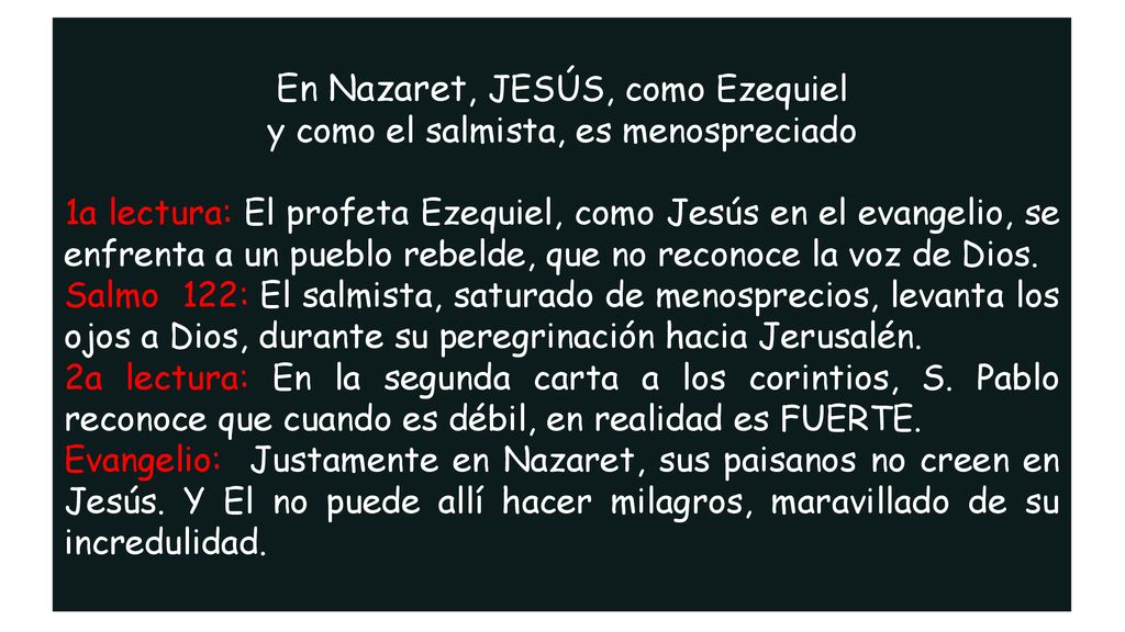 En Nazaret, JESÚS, como Ezequiel y como el salmista, es menospreciado