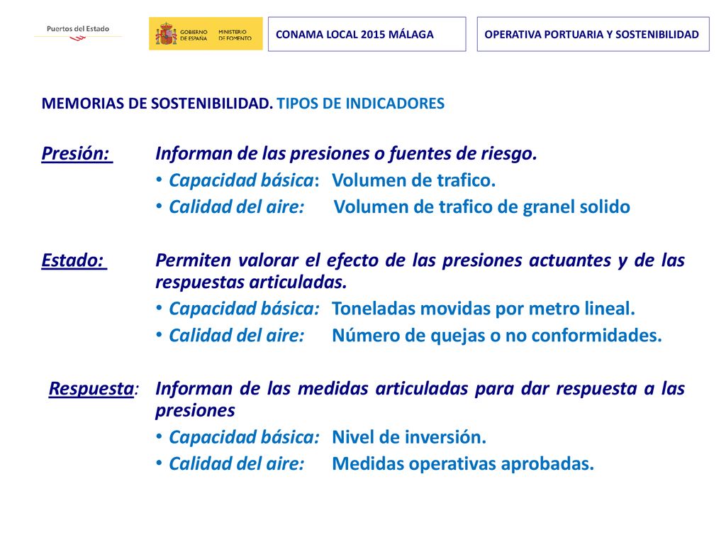 Presión: Informan de las presiones o fuentes de riesgo.