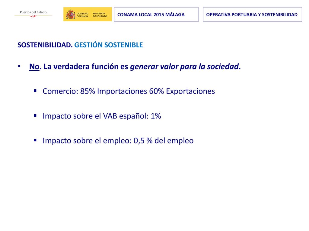 No. La verdadera función es generar valor para la sociedad.