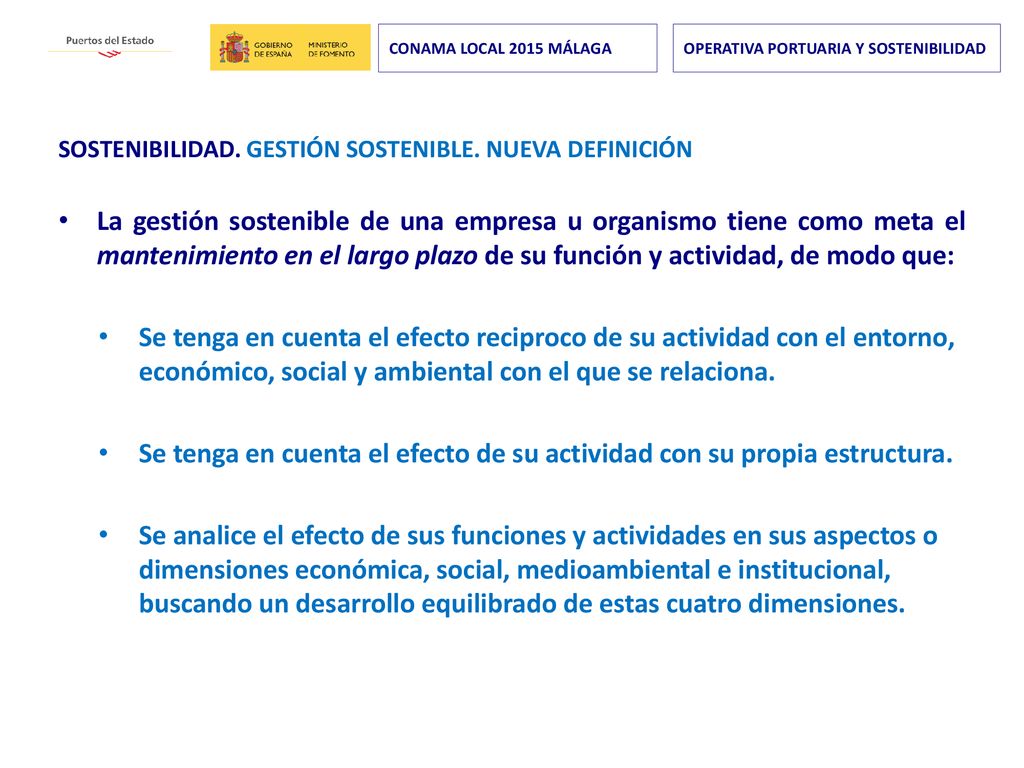 Se tenga en cuenta el efecto de su actividad con su propia estructura.