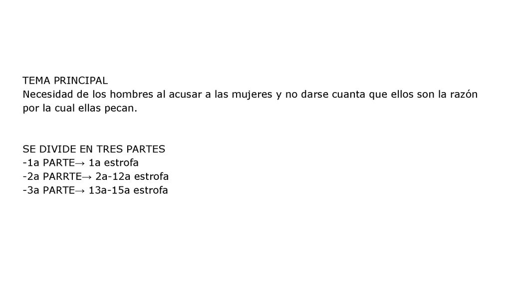 TEMA PRINCIPAL Necesidad de los hombres al acusar a las mujeres y no darse cuanta que ellos son la razón por la cual ellas pecan.