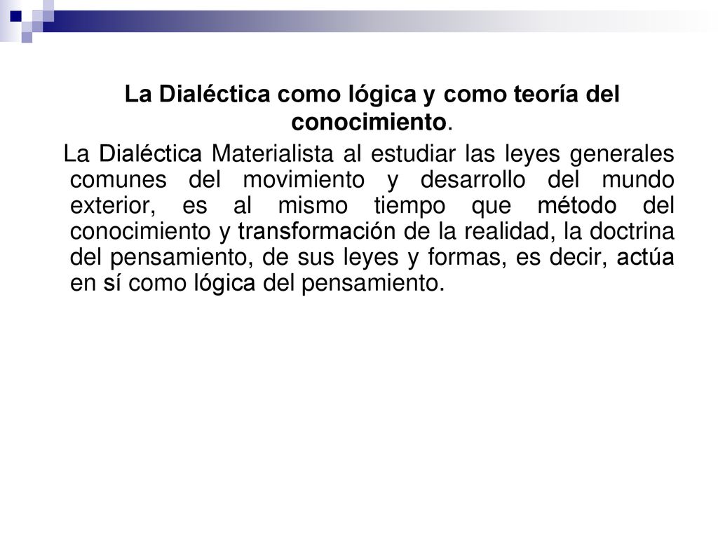 La Dialéctica como lógica y como teoría del conocimiento.