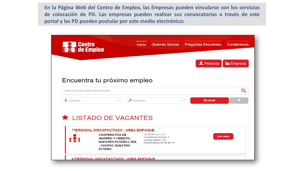 En la Página Web del Centro de Empleo, las Empresas pueden vincularse con los servicios de colocación de PD.