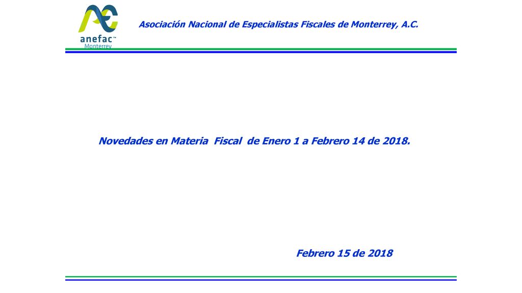Novedades en Materia Fiscal de Enero 1 a Febrero 14 de 2018.