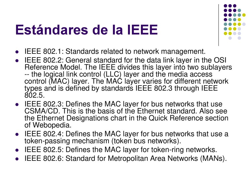 Estándares de la IEEE IEEE 802.1: Standards related to network management.
