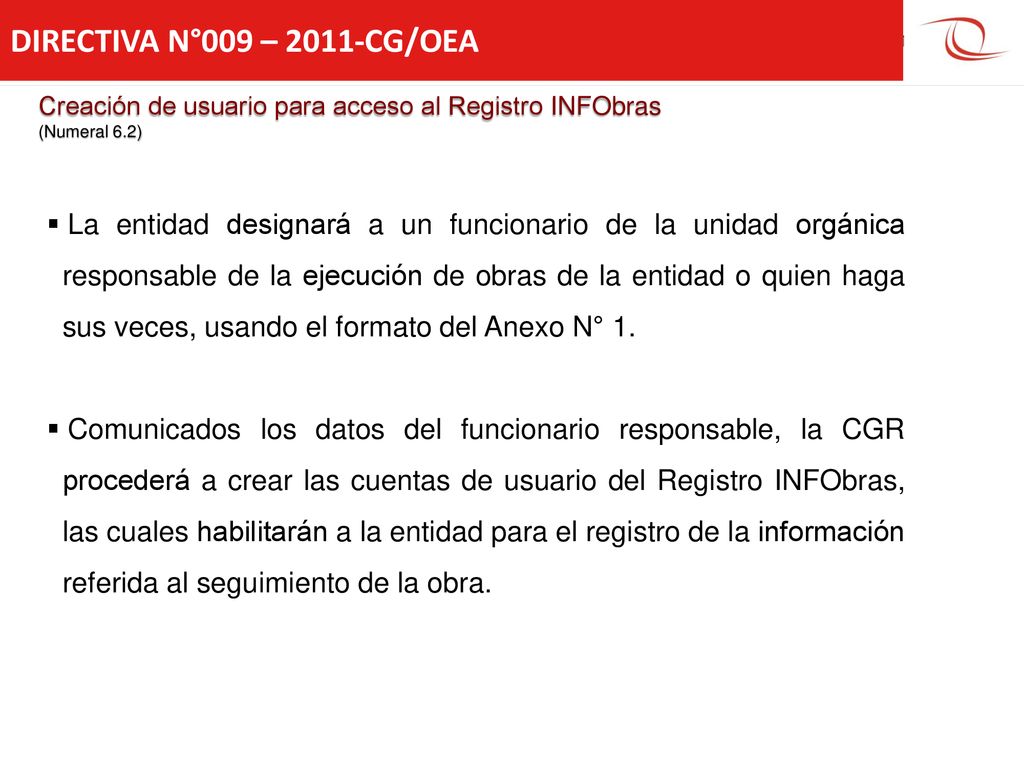 DIRECTIVA N°009 – 2011-CG/OEA Creación de usuario para acceso al Registro INFObras. (Numeral 6.2)