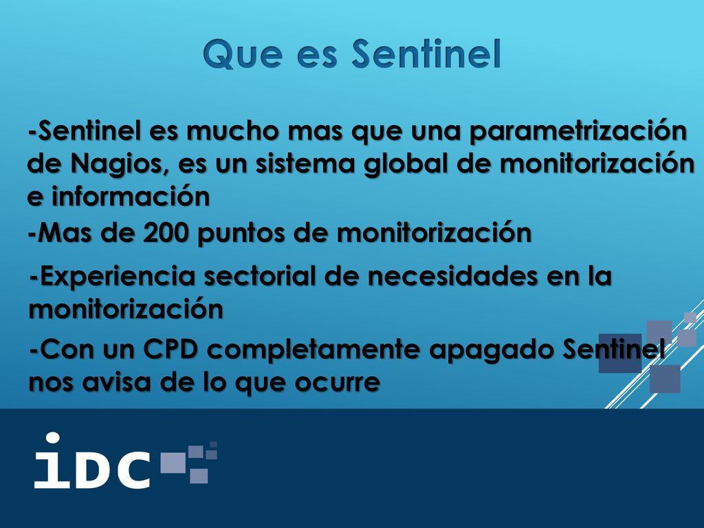 Que es Sentinel -Sentinel es mucho mas que una parametrización de Nagios, es un sistema global de monitorización e información.