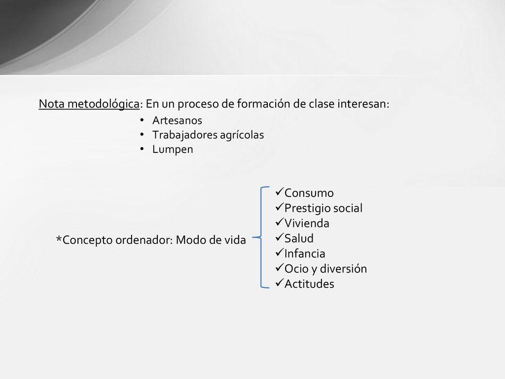 Nota metodológica: En un proceso de formación de clase interesan: