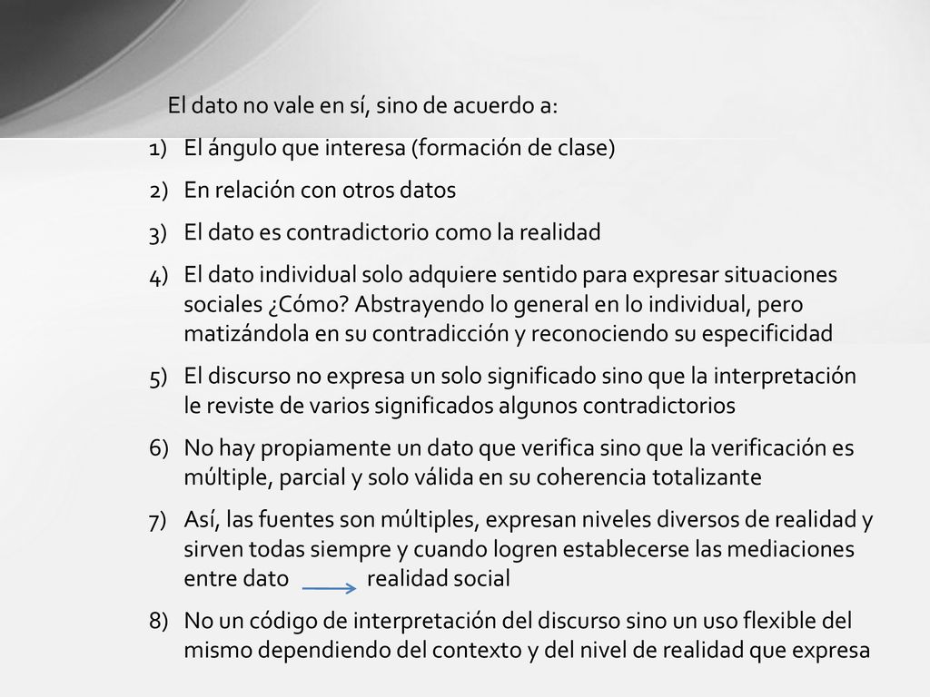 El dato no vale en sí, sino de acuerdo a: