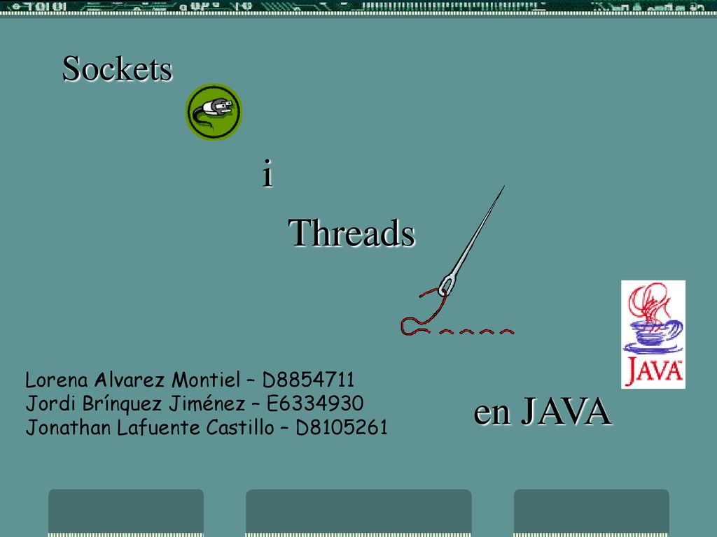 i Threads en JAVA Sockets Lorena Alvarez Montiel – D