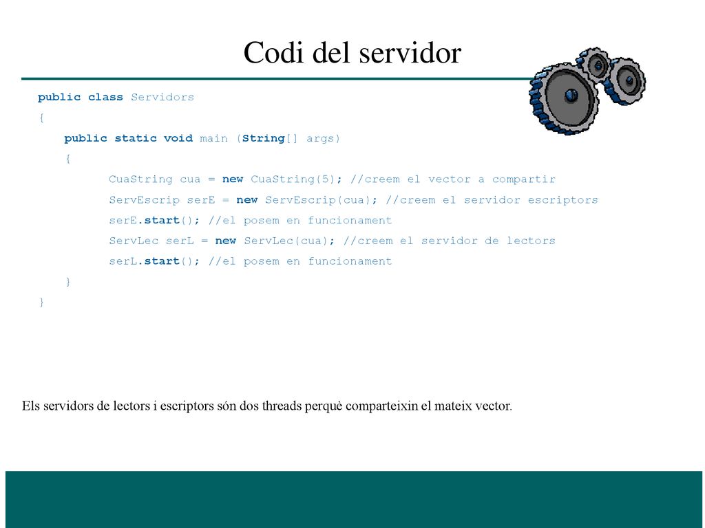 Codi del servidor public class Servidors. { public static void main (String[] args)