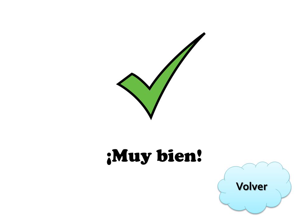 ¡Muy bien! Volver
