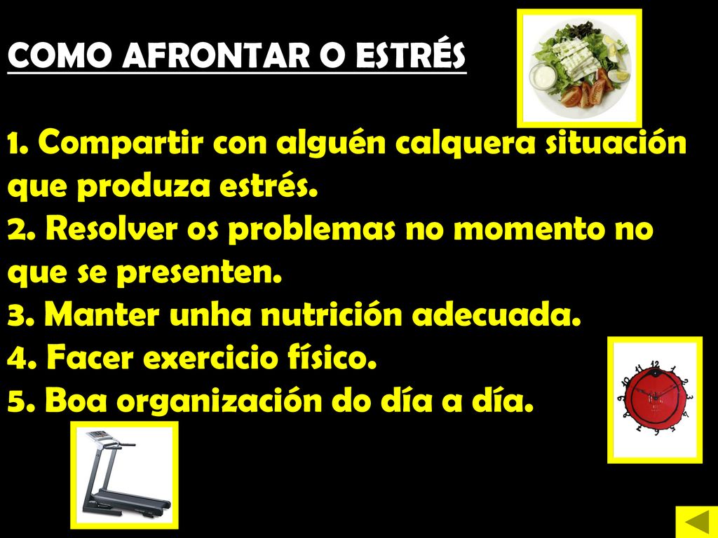 COMO AFRONTAR O ESTRÉS 1. Compartir con alguén calquera situación que produza estrés.
