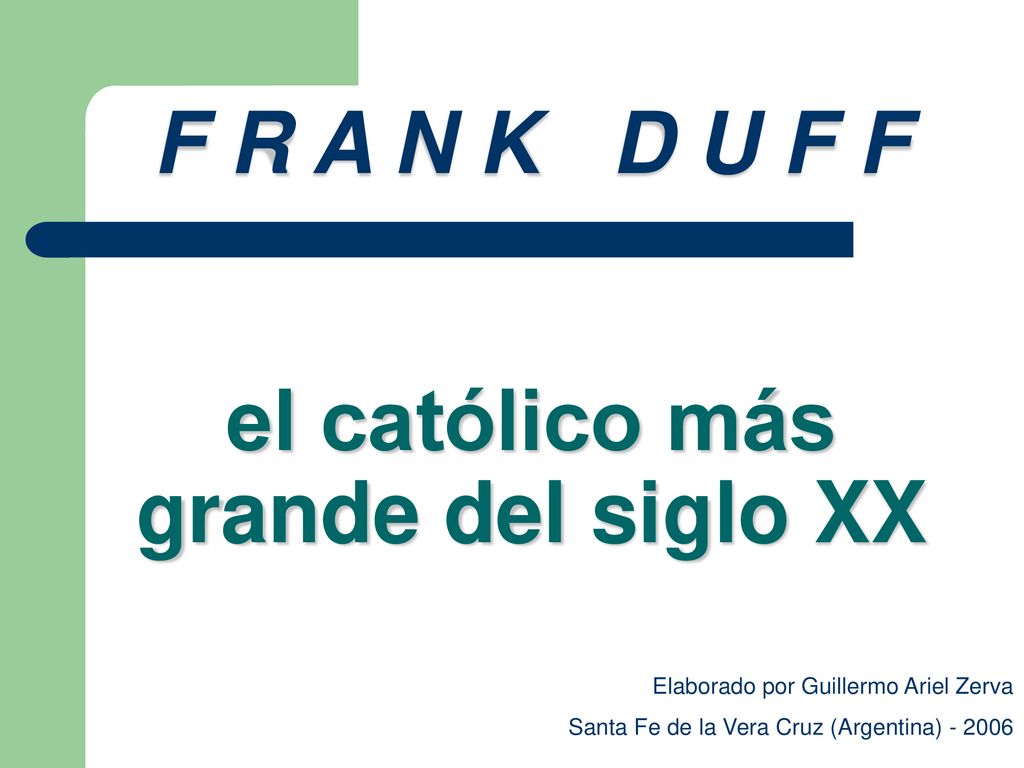 F R A N K D U F F el católico más grande del siglo XX