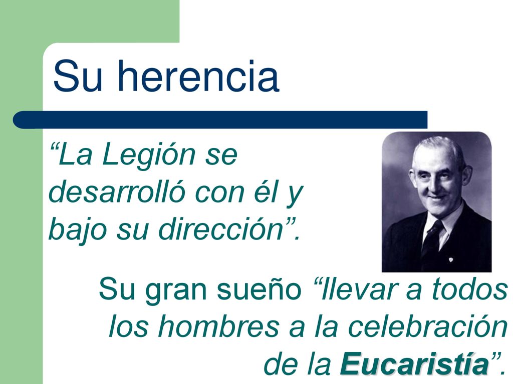 Su herencia La Legión se desarrolló con él y bajo su dirección .