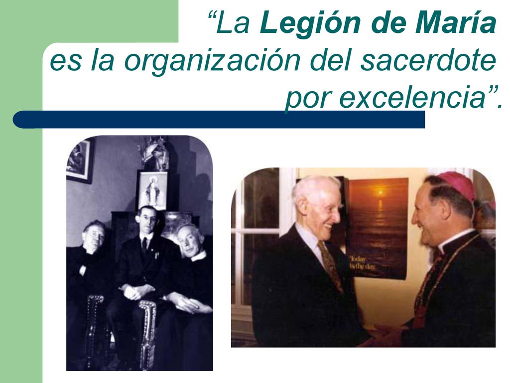 La Legión de María es la organización del sacerdote por excelencia .