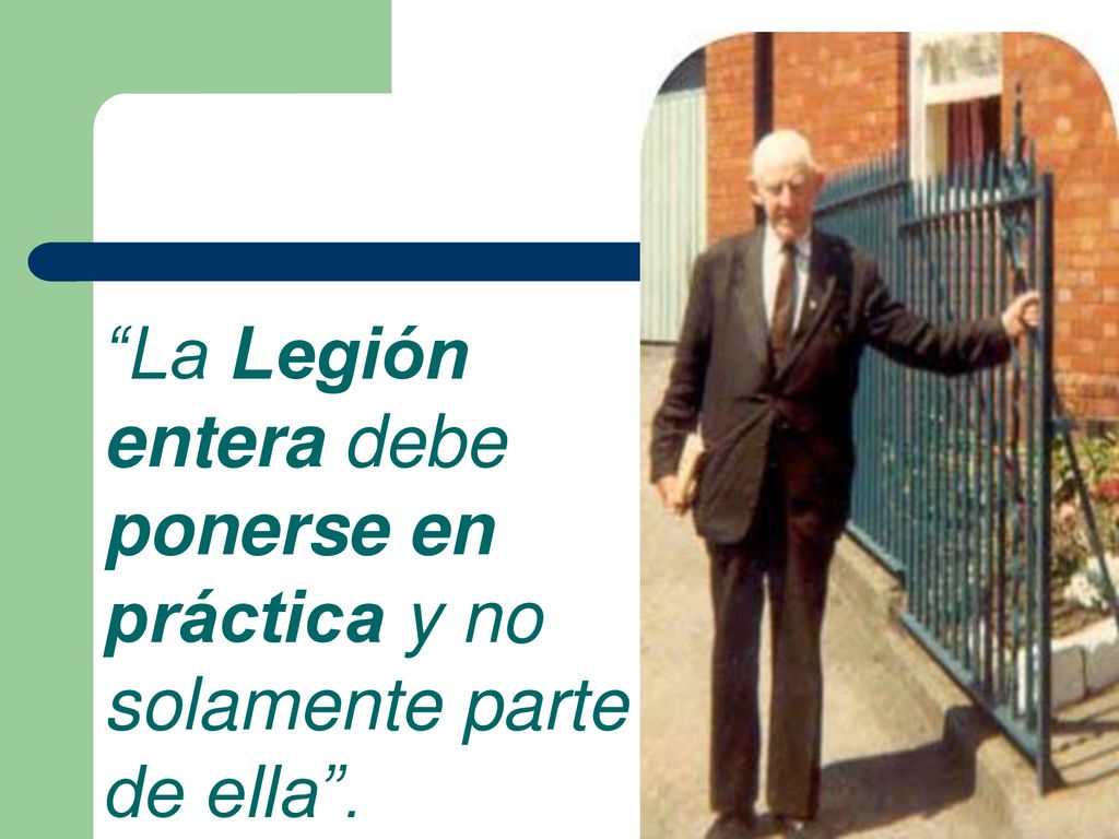 La Legión entera debe ponerse en práctica y no solamente parte de ella .
