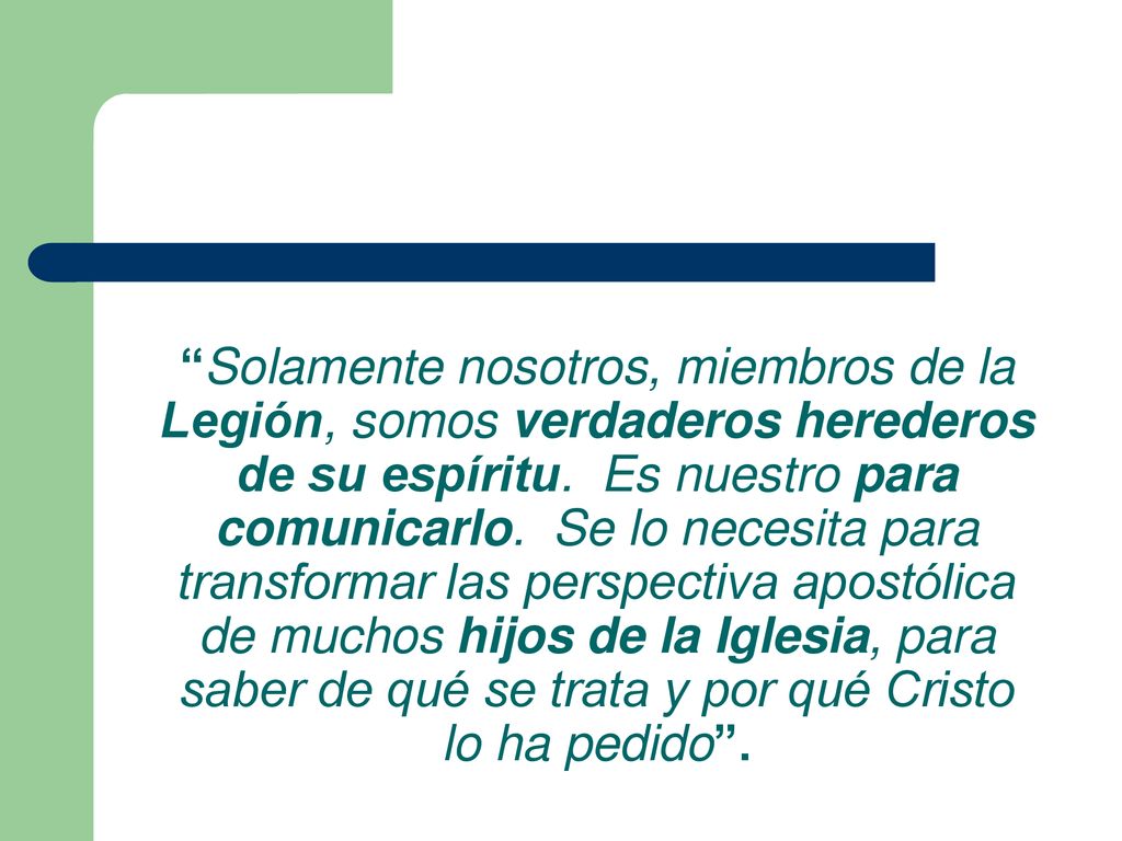 Solamente nosotros, miembros de la Legión, somos verdaderos herederos de su espíritu.