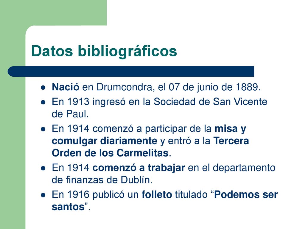 Datos bibliográficos Nació en Drumcondra, el 07 de junio de 1889.