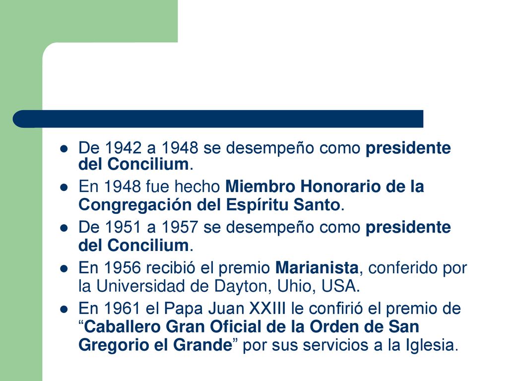 De 1942 a 1948 se desempeño como presidente del Concilium.