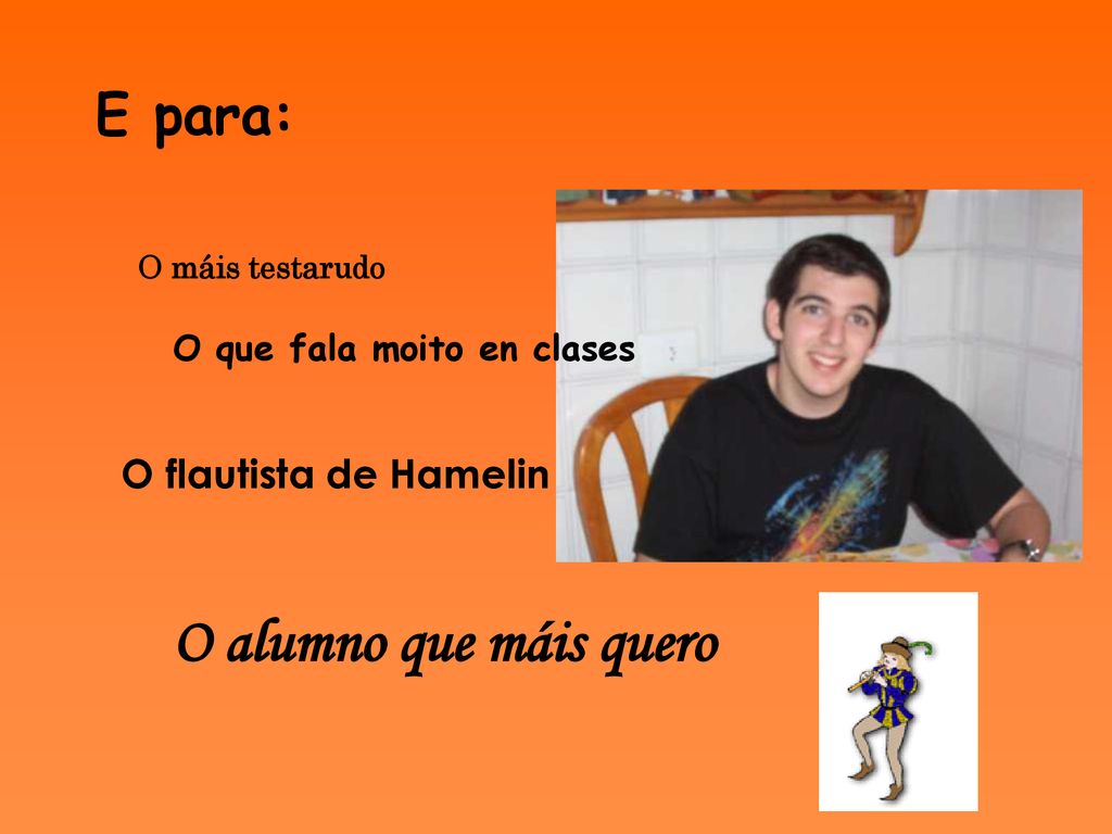 O alumno que máis quero E para: O flautista de Hamelin