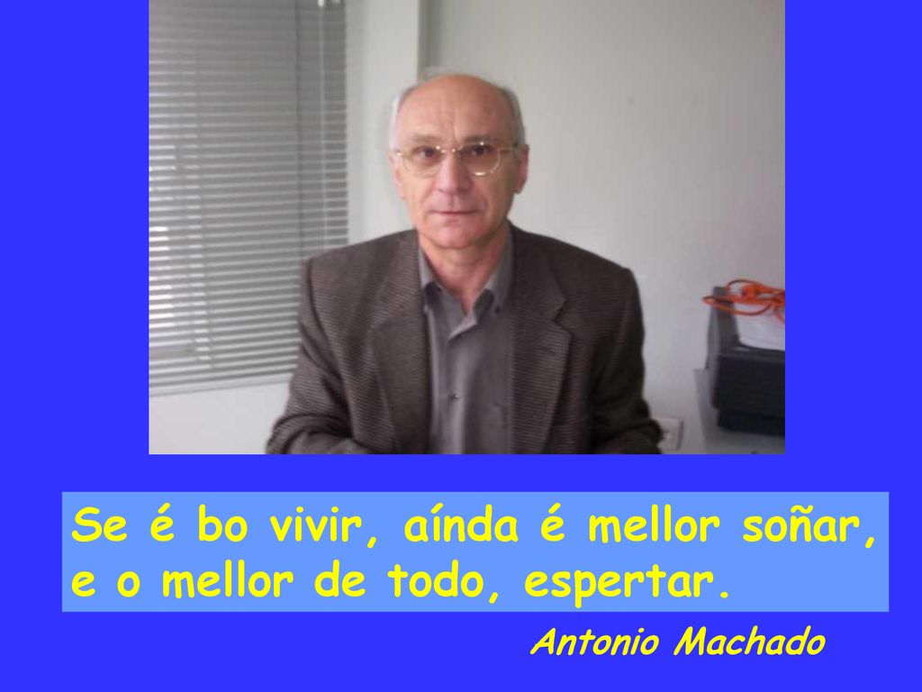 Se é bo vivir, aínda é mellor soñar, e o mellor de todo, espertar.