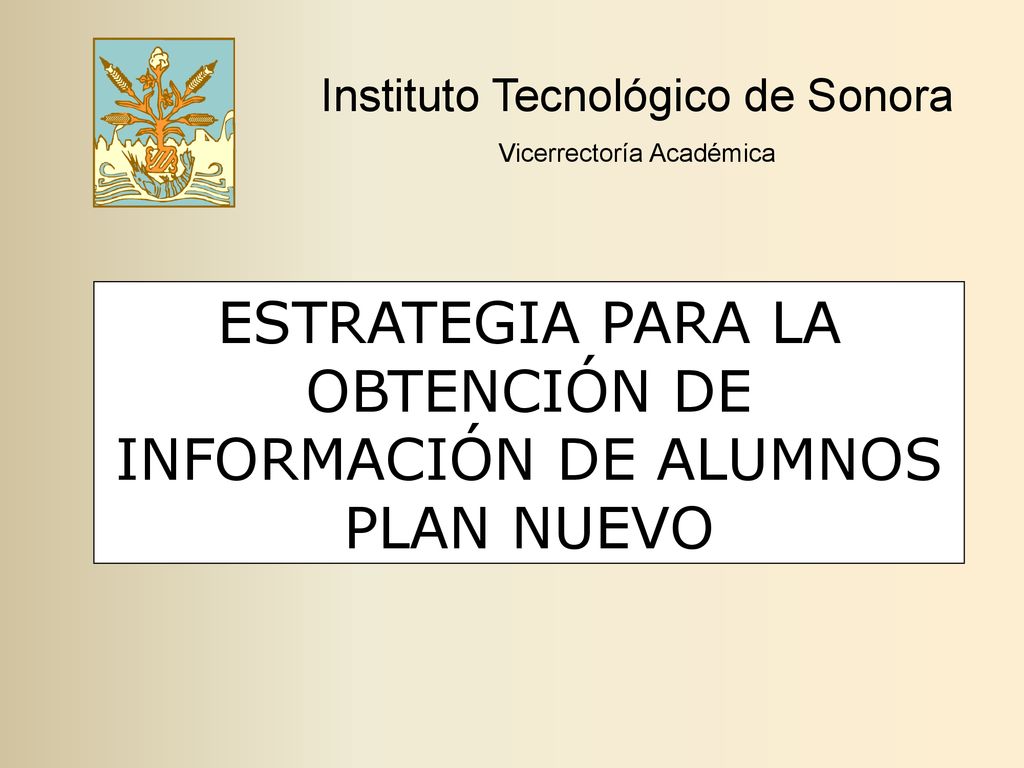 ESTRATEGIA PARA LA OBTENCIÓN DE INFORMACIÓN DE ALUMNOS PLAN NUEVO