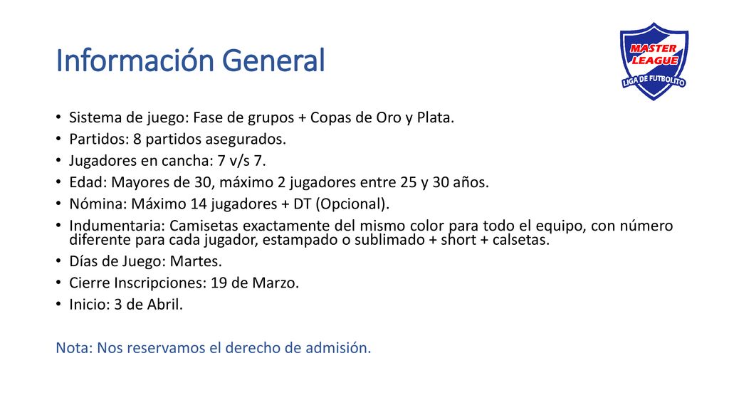 Información General Sistema de juego: Fase de grupos + Copas de Oro y Plata. Partidos: 8 partidos asegurados.