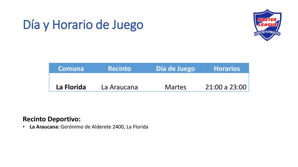 Día y Horario de Juego Comuna Recinto Día de Juego Horarios La Florida